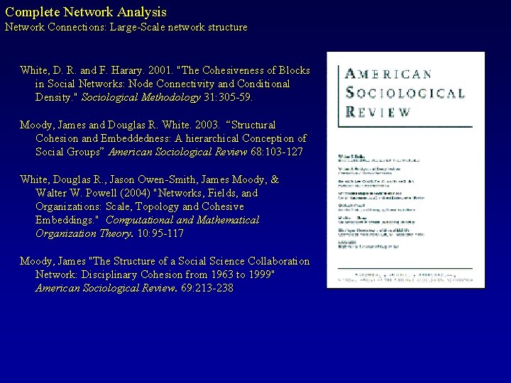 Complete Network Analysis Network Connections: Large-Scale network structure White, D. R. and F. Harary.