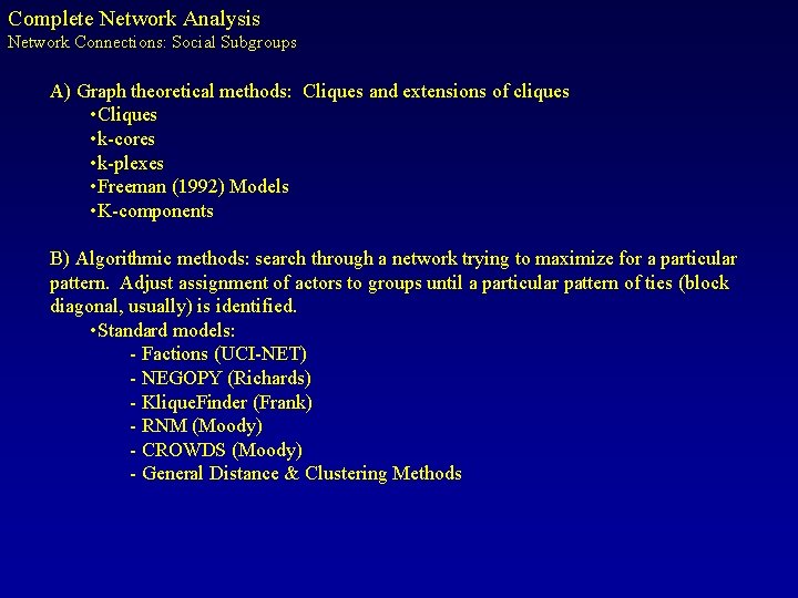 Complete Network Analysis Network Connections: Social Subgroups A) Graph theoretical methods: Cliques and extensions