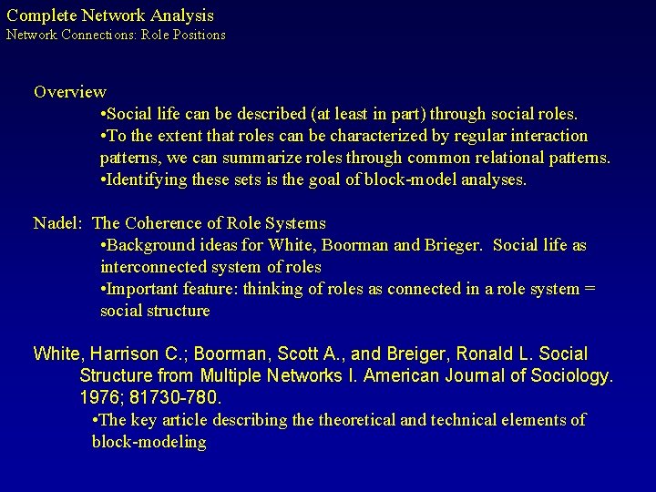 Complete Network Analysis Network Connections: Role Positions Overview • Social life can be described