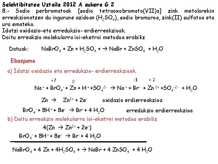 Selektibitatea Uztaila 2012 A aukera G 2 8. - Sodio perbromatoak [sodio tetraoxobromato(VII)a] zink