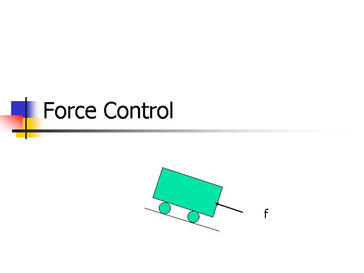 Force Control f 