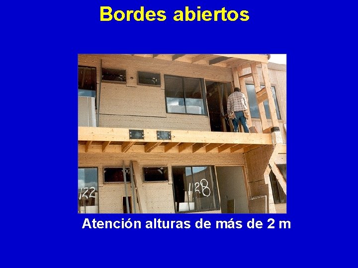 Bordes abiertos Atención alturas de más de 2 m 