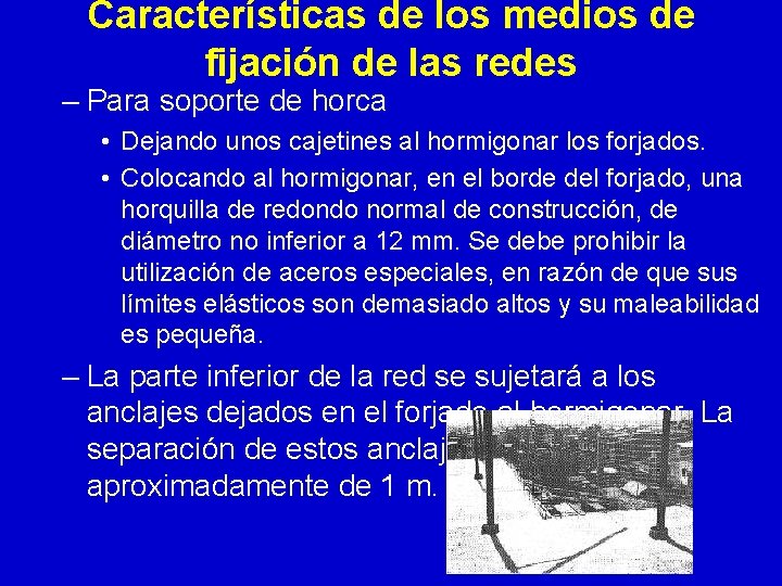 Características de los medios de fijación de las redes – Para soporte de horca