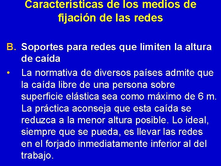 Características de los medios de fijación de las redes B. Soportes para redes que