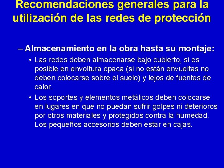 Recomendaciones generales para la utilización de las redes de protección – Almacenamiento en la