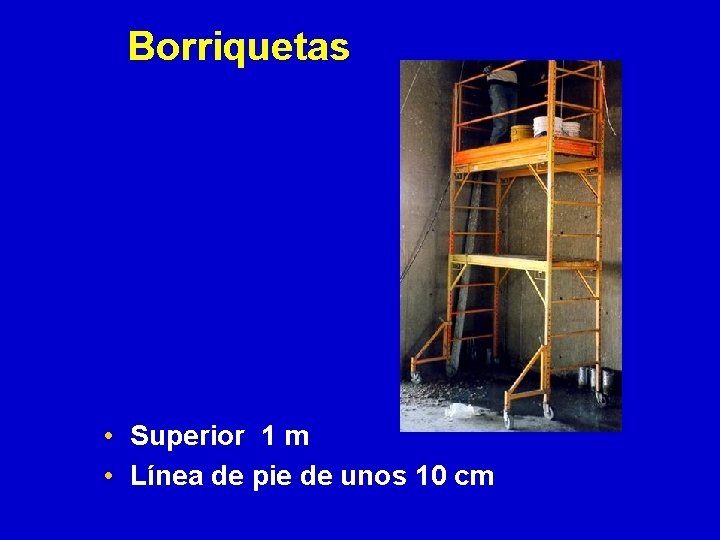 Borriquetas • Superior 1 m • Línea de pie de unos 10 cm 