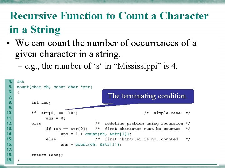 Recursive Function to Count a Character in a String • We can count the