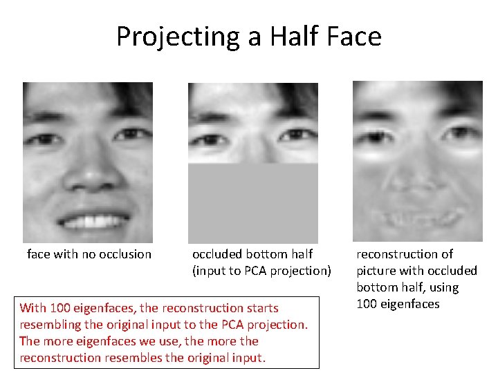 Projecting a Half Face face with no occlusion occluded bottom half (input to PCA