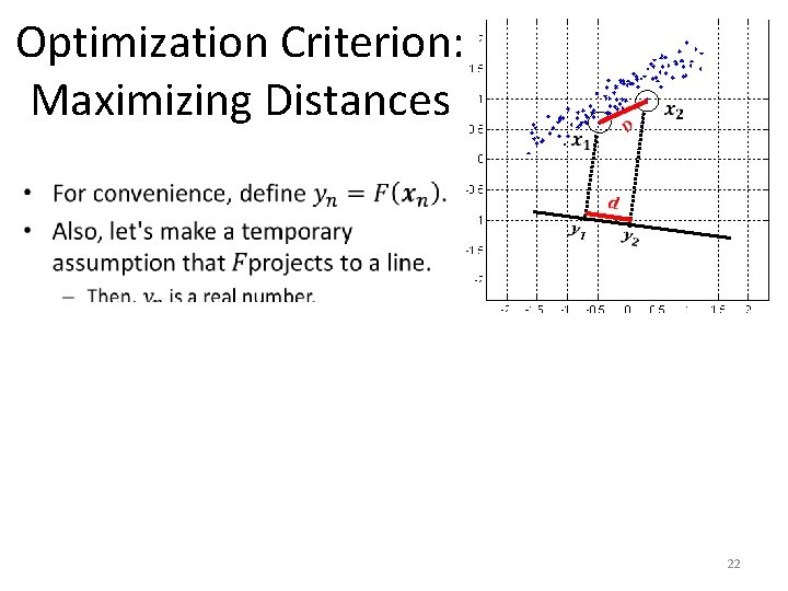 Optimization Criterion: Maximizing Distances 22 
