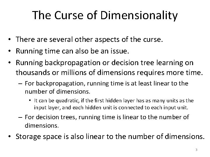 The Curse of Dimensionality • There are several other aspects of the curse. •