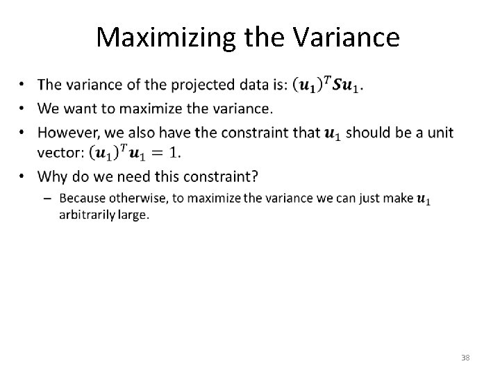 Maximizing the Variance 38 