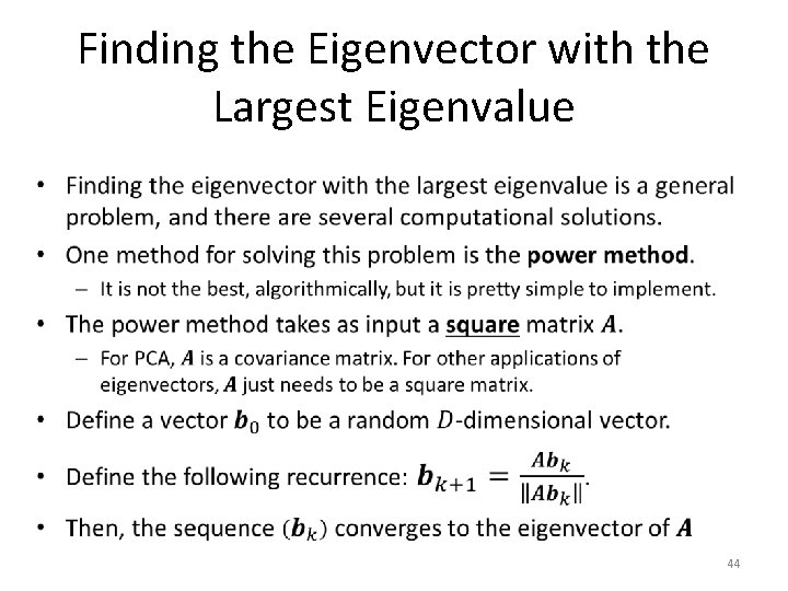 Finding the Eigenvector with the Largest Eigenvalue • 44 
