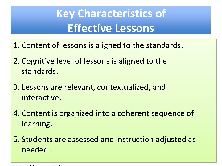 . Key Characteristics of Effective Lessons 1. Content of lessons is aligned to the