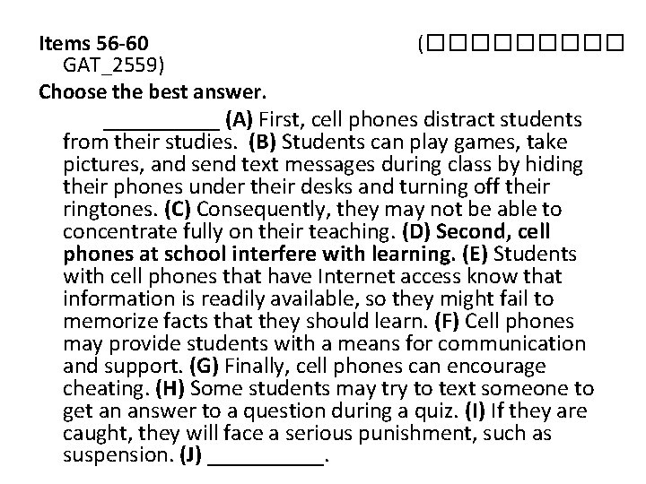 Items 56 -60 (����� GAT_2559) Choose the best answer. _____ (A) First, cell phones