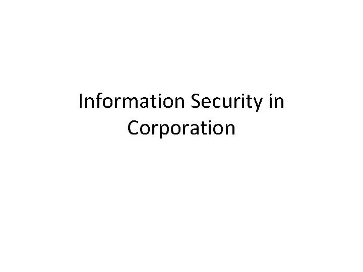 Information Security in Corporation 