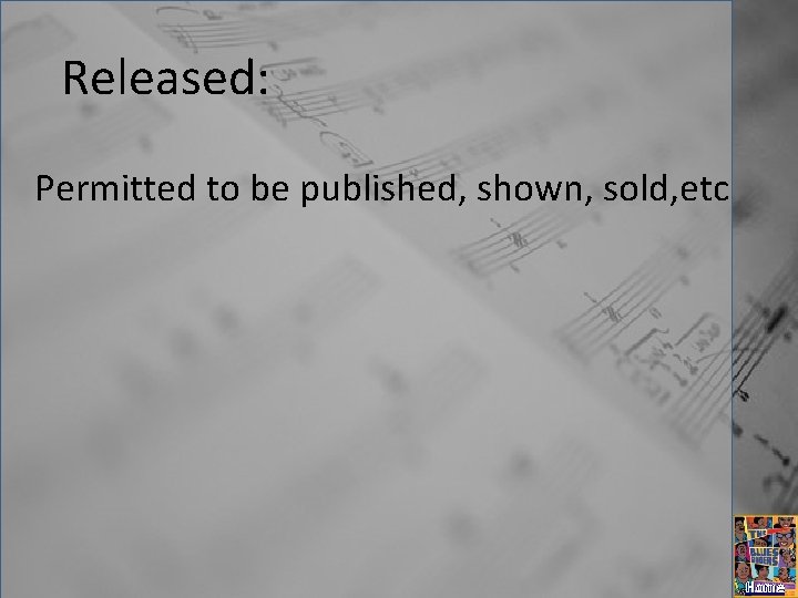 Released: Permitted to be published, shown, sold, etc Home 