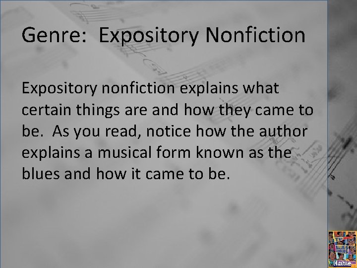 Genre: Expository Nonfiction Expository nonfiction explains what certain things are and how they came