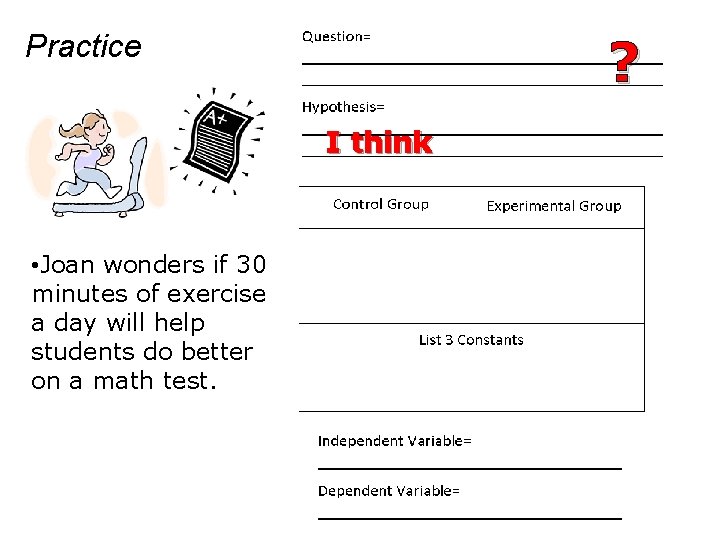 ? Practice I think • Joan wonders if 30 minutes of exercise a day