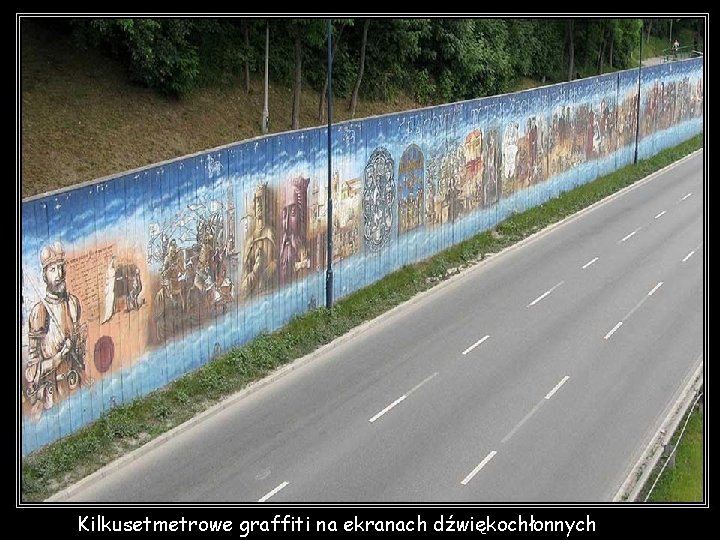 Kilkusetmetrowe graffiti na ekranach dźwiękochłonnych 