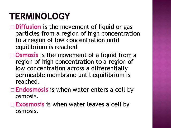 TERMINOLOGY � Diffusion is the movement of liquid or gas particles from a region