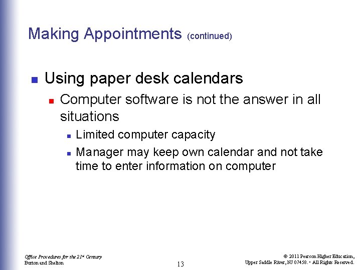 Making Appointments n (continued) Using paper desk calendars n Computer software is not the