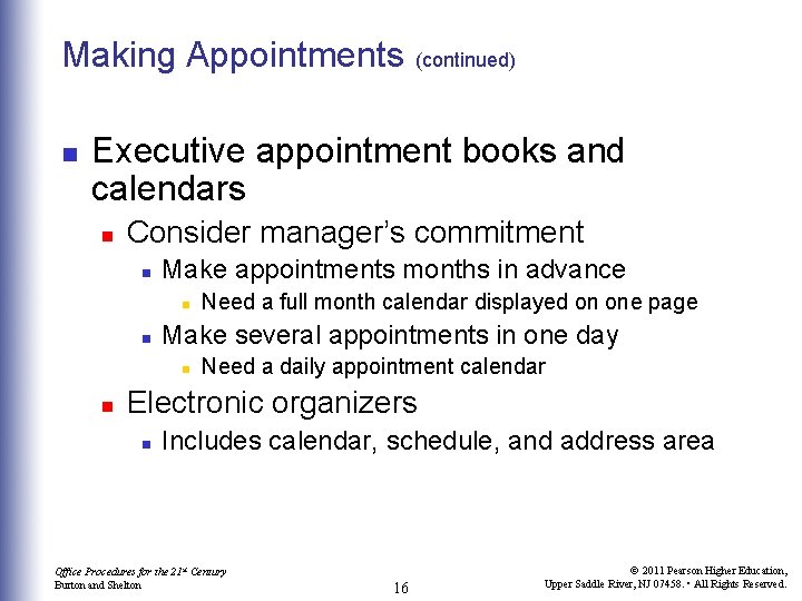 Making Appointments n (continued) Executive appointment books and calendars n Consider manager’s commitment n