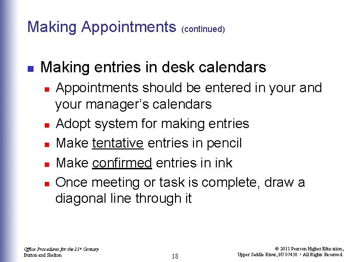 Making Appointments n (continued) Making entries in desk calendars n n n Appointments should