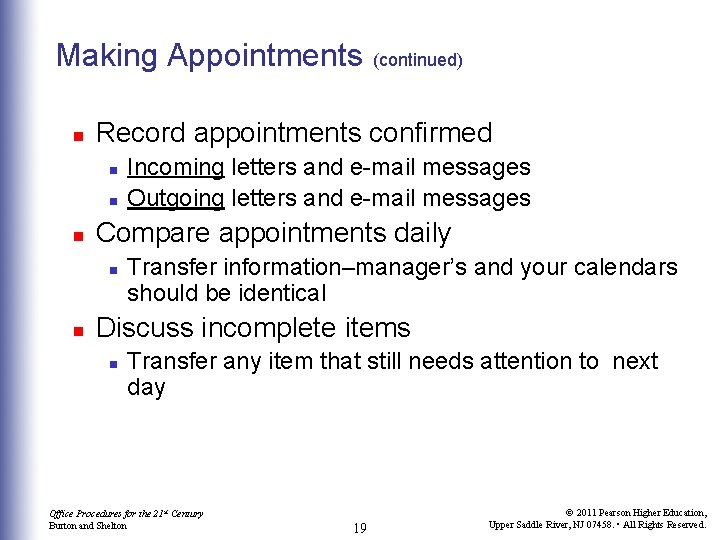 Making Appointments n Record appointments confirmed n n n Incoming letters and e-mail messages