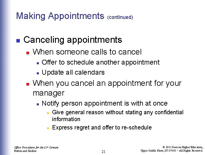 Making Appointments n (continued) Canceling appointments n When someone calls to cancel n n