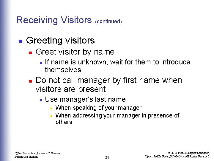 Receiving Visitors n (continued) Greeting visitors n Greet visitor by name n n If