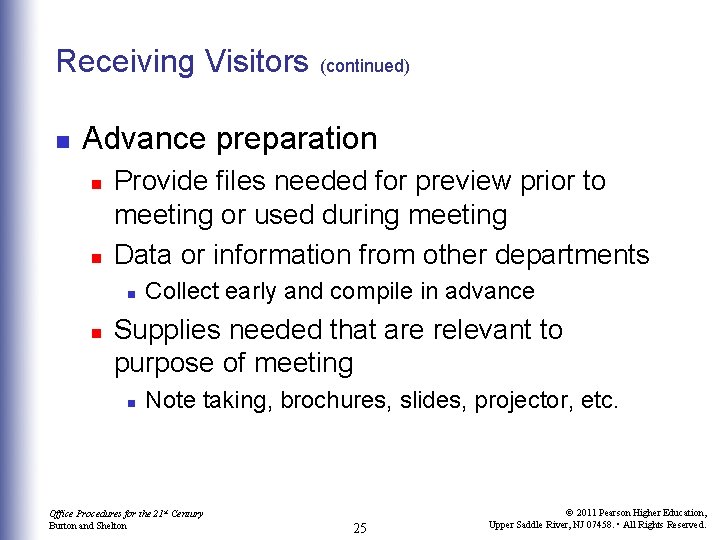 Receiving Visitors n (continued) Advance preparation n n Provide files needed for preview prior
