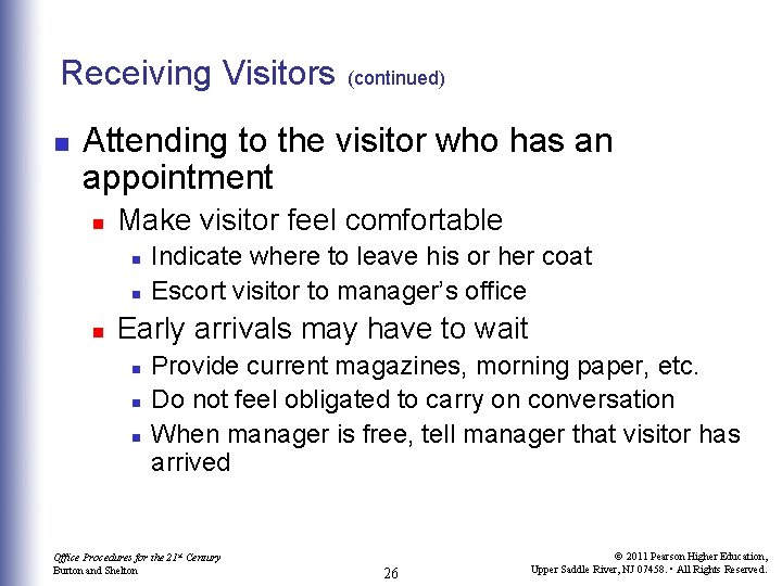 Receiving Visitors n (continued) Attending to the visitor who has an appointment n Make