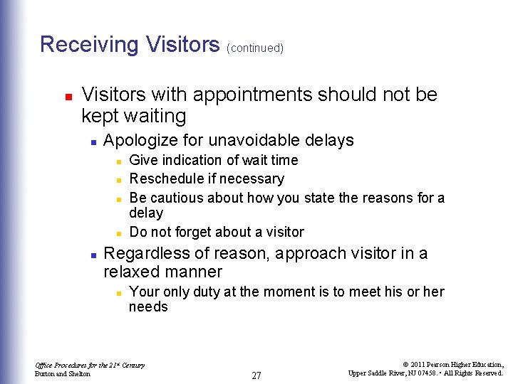 Receiving Visitors (continued) n Visitors with appointments should not be kept waiting n Apologize