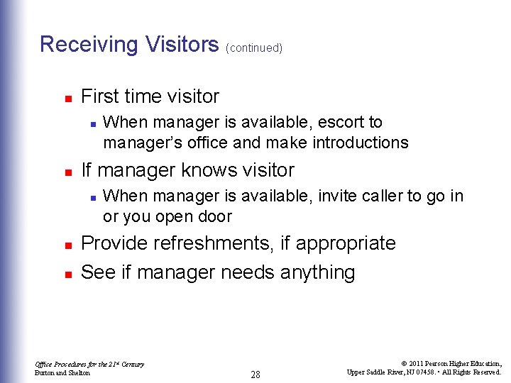 Receiving Visitors (continued) n First time visitor n n If manager knows visitor n