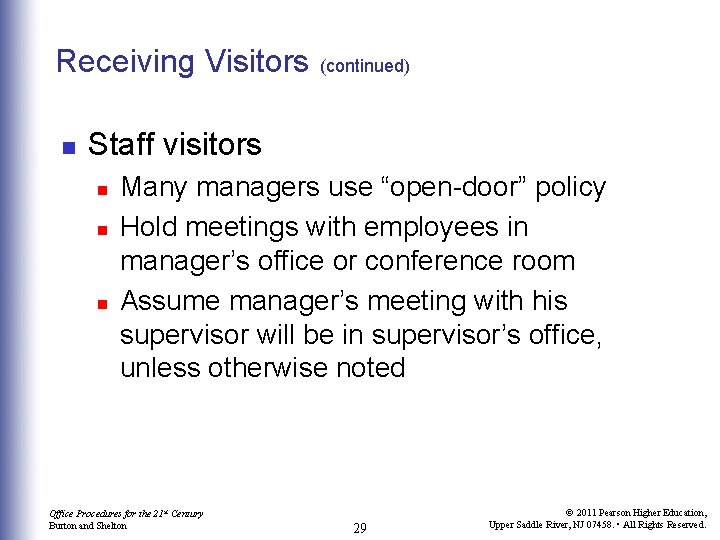 Receiving Visitors n (continued) Staff visitors n n n Many managers use “open-door” policy