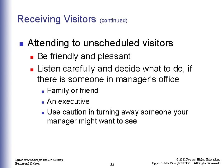 Receiving Visitors n (continued) Attending to unscheduled visitors n n Be friendly and pleasant