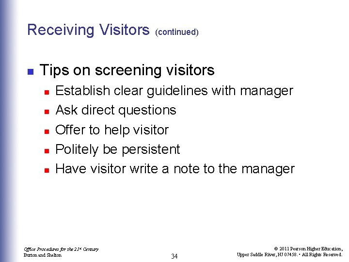 Receiving Visitors n (continued) Tips on screening visitors n n n Establish clear guidelines