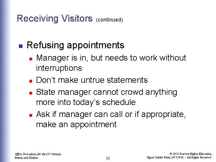Receiving Visitors n (continued) Refusing appointments n n Manager is in, but needs to