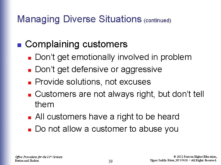 Managing Diverse Situations (continued) n Complaining customers n n n Don’t get emotionally involved