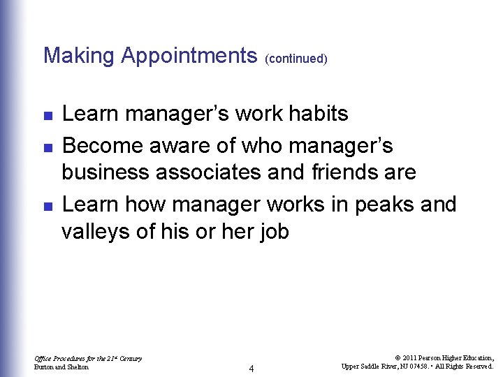 Making Appointments n n n (continued) Learn manager’s work habits Become aware of who