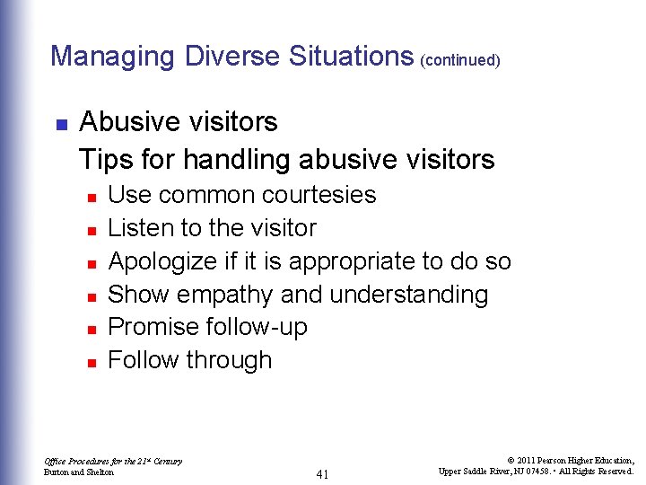 Managing Diverse Situations (continued) n Abusive visitors Tips for handling abusive visitors n n