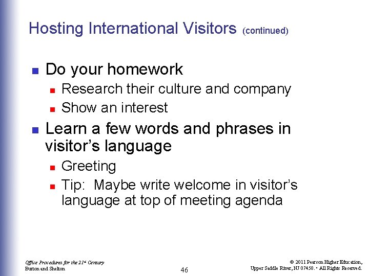 Hosting International Visitors n Do your homework n n n (continued) Research their culture