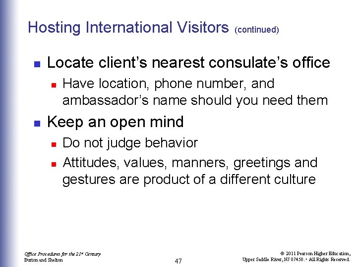 Hosting International Visitors n Locate client’s nearest consulate’s office n n (continued) Have location,