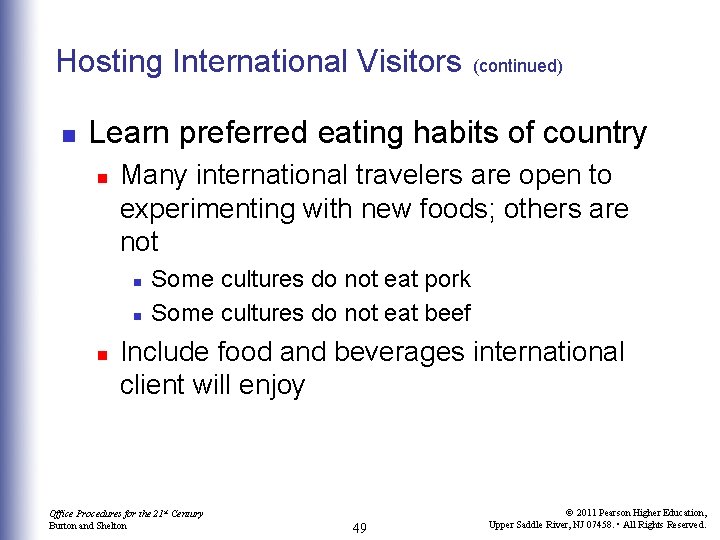 Hosting International Visitors n (continued) Learn preferred eating habits of country n Many international