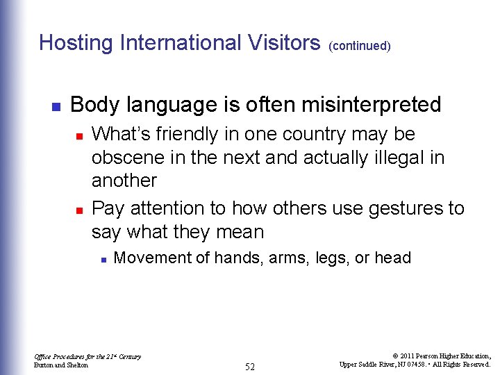 Hosting International Visitors n (continued) Body language is often misinterpreted n n What’s friendly