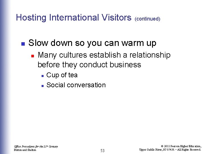 Hosting International Visitors n (continued) Slow down so you can warm up n Many