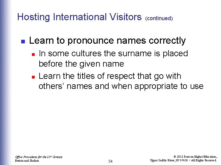 Hosting International Visitors n (continued) Learn to pronounce names correctly n n In some