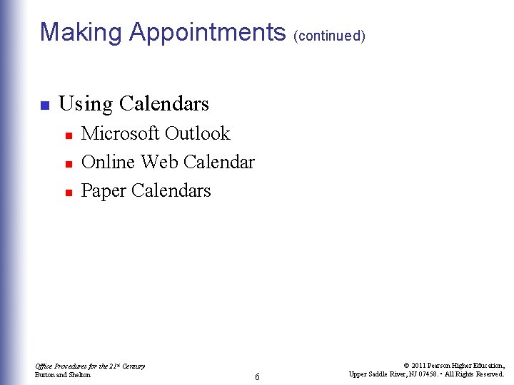 Making Appointments (continued) n Using Calendars n n n Microsoft Outlook Online Web Calendar