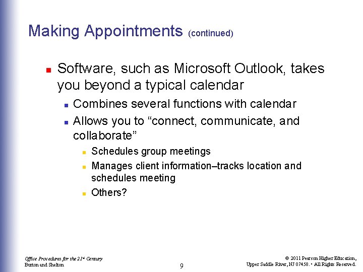 Making Appointments n (continued) Software, such as Microsoft Outlook, takes you beyond a typical