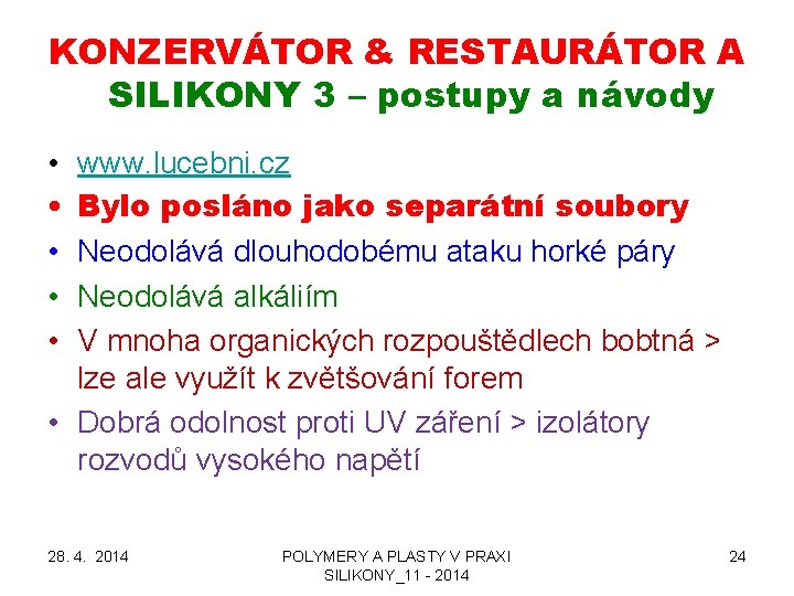 KONZERVÁTOR & RESTAURÁTOR A SILIKONY 3 – postupy a návody • • • www.